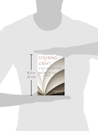 STEERING THE CRAFT: A Twenty-First-Century Guide to Sailing the Sea of Story