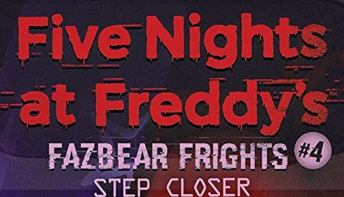 Step Closer (Five Nights at Freddy's: Fazbear Frights #4)