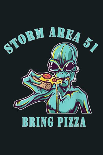Storm Area 51 And Bring Pizza Raid Rush Run See Them Aliens: Notebook Planner - 6x9 inch Daily Planner Journal, To Do List Notebook, Daily Organizer, 114 Pages