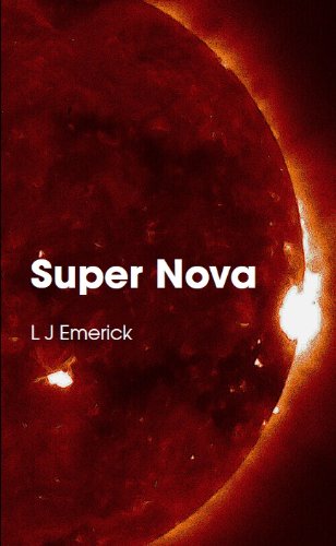 Super Nova (Horror, Sci-Fi, Action, it's all in here. Book 1) (English Edition)