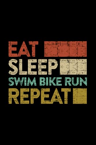 Swim Bike Run - Funny Eat Sleep Swim Bike Run Repeat - Triathlon gift Retro Vintage Lined Notebook Journal: ... Gifts