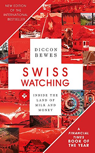 Swiss Watching: Inside the Land of Milk and Money [Idioma Inglés]