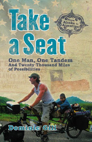 Take a Seat: One Man, One Tandem and Twenty Thousand Miles of Possibilities (English Edition)