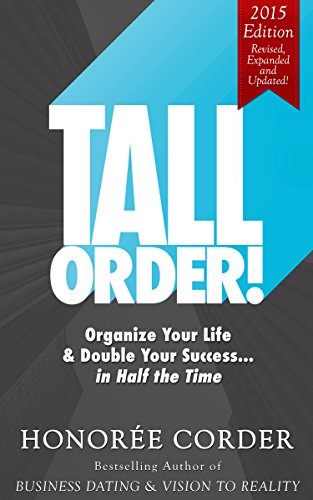 Tall Order!: Organize Your Life and Double Your Success in Half the Time (English Edition)