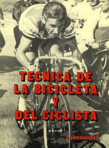 Técnica de la bicicleta y del ciclista (Biblioteca del culturista)