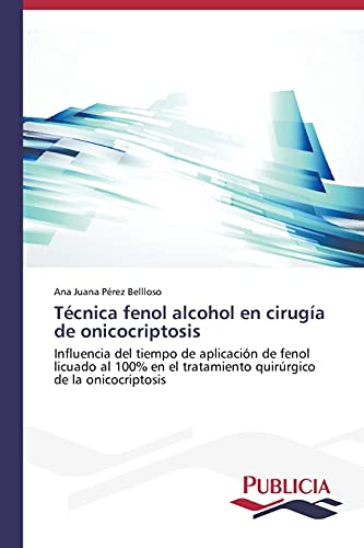 Técnica fenol alcohol en cirugía de onicocriptosis: Influencia del tiempo de aplicación de fenol licuado al 100% en el tratamiento quirúrgico de la onicocriptosis