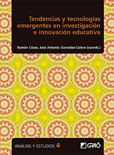 Tendencias y tecnologías emergentes en investigación e innovación educativa (Análisis y Estudios nº 4)