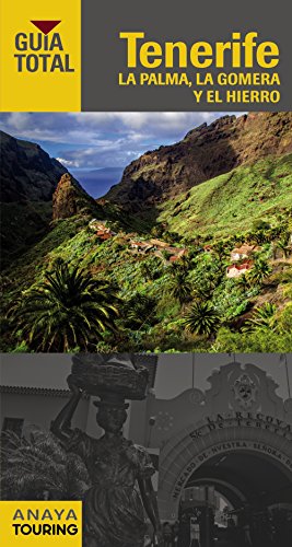 Tenerife, La Palma, La Gomera y El Hierro (Guía Total - España)