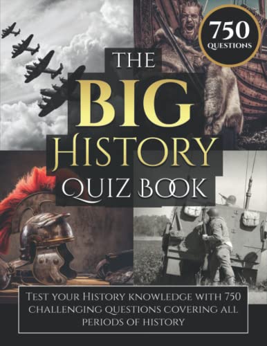The Big History Quiz Book: Test Your History Knowledge With 750 Challenging Questions Covering All Periods of History (History meets crosswords)