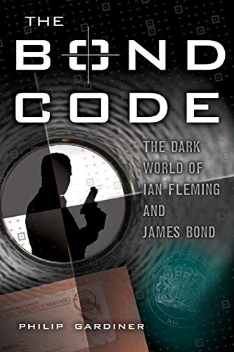 The Bond Code: The Dark World of Ian Fleming and James Bond (English Edition)