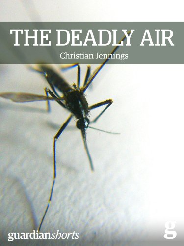 The Deadly Air: Genetically modified mosquitoes and the fight against malaria (Guardian Shorts Book 14) (English Edition)