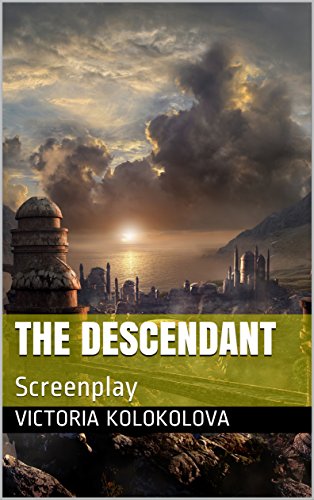 The Descendant: Screenplay (English Edition)