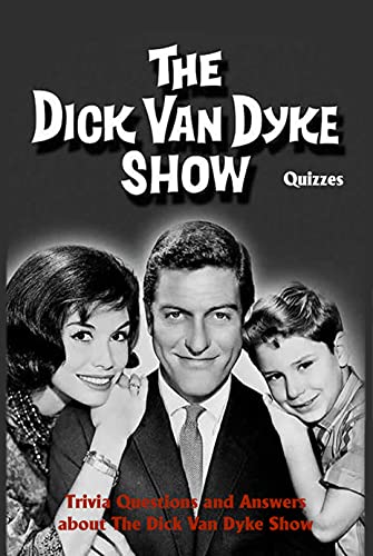 The Dick Van Dyke Show Quizzes: Trivia Questions and Answers about The Dick Van Dyke Show (English Edition)