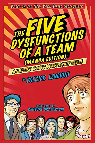 The Five Dysfunctions of a Team: An Illustrated Leadership Fable Manga Edition