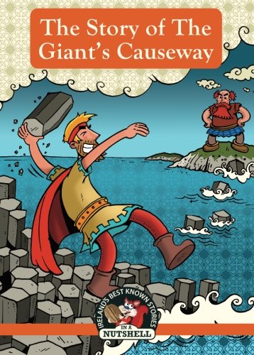The Giant's Causeway: 6 (Ireland's Best Known Stories in a Nutshell)