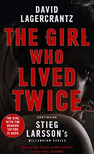 The Girl Who Lived Twice: A New Dragon Tattoo Story: 6 (a Dragon Tattoo story)