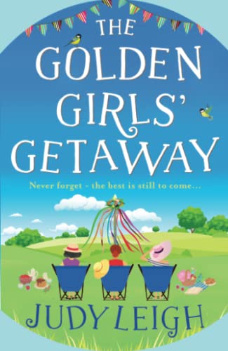 The Golden Girls' Getaway: The perfect feel-good, funny read from USA Today bestseller Judy Leigh for 2021