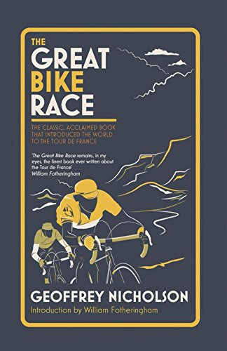 The Great Bike Race: The classic, acclaimed book that introduced a nation to the Tour de France (English Edition)
