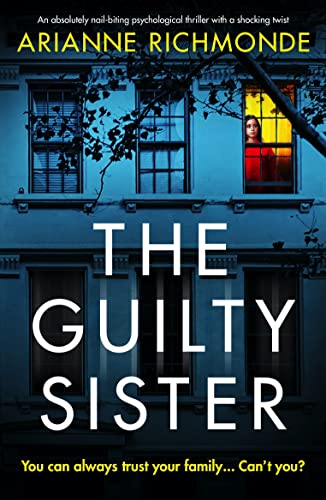 The Guilty Sister: An absolutely nail-biting psychological thriller with a shocking twist (English Edition)