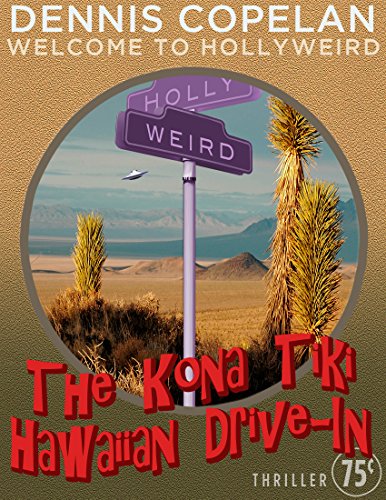 The Kona Tiki Hawaiian Drive-in (Welcome to Hollyweird) (English Edition)