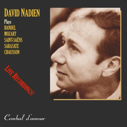 The Legendary Violinist David Nadien in Live and Never-Before-Available Exceptional Recordings