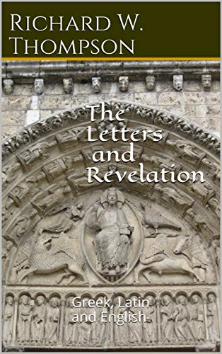 The Letters and Revelation: Greek, Latin and English (THE INTERLINEAR GREEK NEW TESTAMENT Book 2) (English Edition)