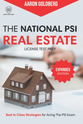 The National PSI Real Estate License Test Prep - Expanded Edition: Best In Class Strategies for Acing The PSI Exam (Scientia Study Guides)
