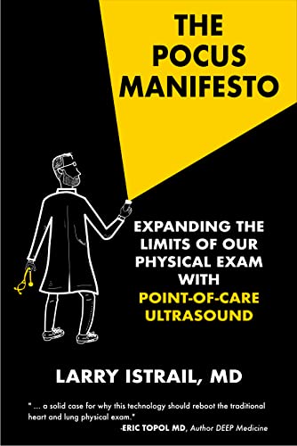 The POCUS Manifesto: Expanding the Limits of the Physical Exam with Point of Care Ultrasound (POCUS) (English Edition)