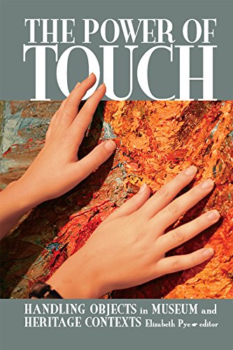 The Power of Touch: Handling Objects in Museum and Heritage Context (UCL Institute of Archaeology Publications) (English Edition)