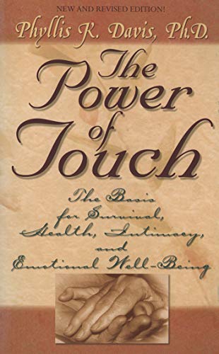 The Power of Touch: The Basis for Survival, Health, Intimacy, and Emotional Well-Being! (English Edition)