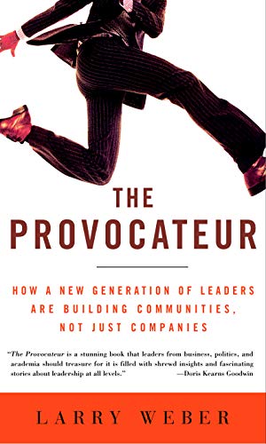 The Provocateur: Why Great Leaders are Educators, Entertainers, Sages, and Sherpa Guides, but not Generals (English Edition)