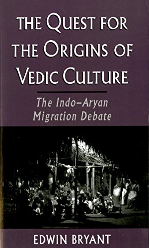 The Quest for the Origins of Vedic Culture: The Indo-Aryan Migration Debate (English Edition)