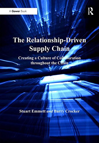 The Relationship-Driven Supply Chain: Creating a Culture of Collaboration throughout the Chain (English Edition)