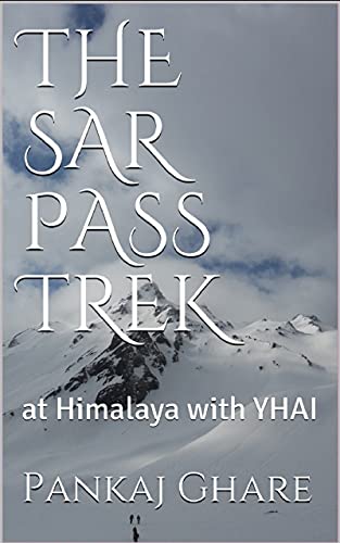 The Sar Pass Trek: Himalayan Trek With The Touth Hostel Association Of India (English Edition)
