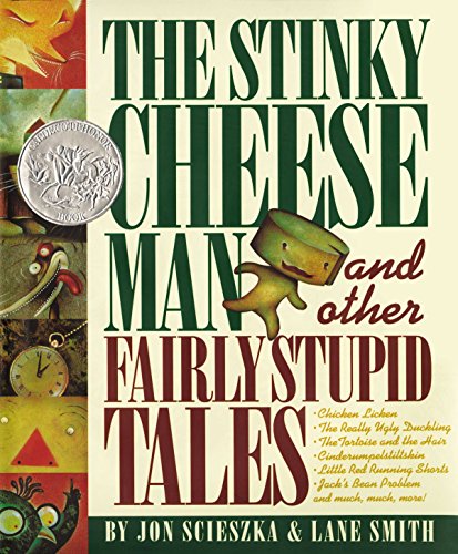 The Stinky Cheese Man: And Other Fairly Stupid Tales (Caldecott Honor Book)