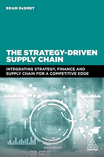 The Strategy-Driven Supply Chain: Integrating Strategy, Finance and Supply Chain for a Competitive Edge