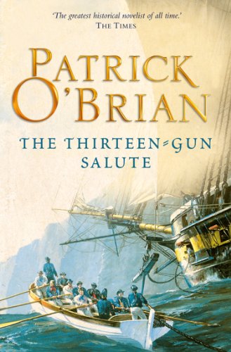 The Thirteen-Gun Salute (Aubrey-Maturin, Book 13) (Aubrey & Maturin series) (English Edition)