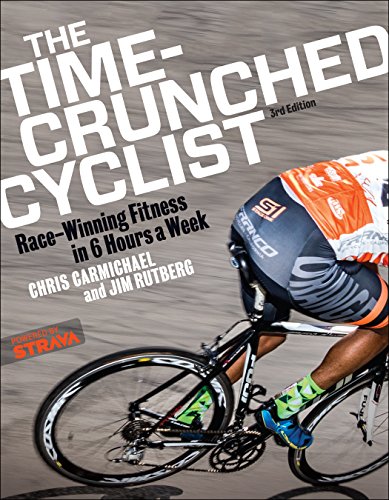 The Time-Crunched Cyclist: Race-Winning Fitness in 6 Hours a Week, 3rd Ed. (The Time-Crunched Athlete)