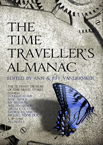 The Time Traveller's Almanac: The Ultimate Treasury of Time Travel Fiction - Brought to You from the Future