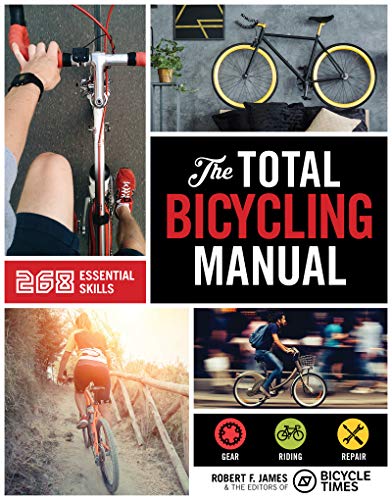 The Total Bicycling Manual: 268 Tips for Two-Wheeled Fun (English Edition)