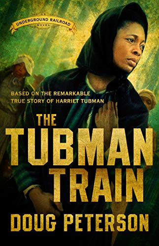 The Tubman Train (Underground Railroad Book 3) (English Edition)