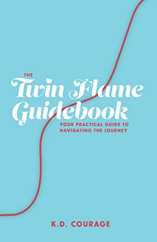 The Twin Flame Guidebook: Your Practical Guide to Navigating the Journey (English Edition)