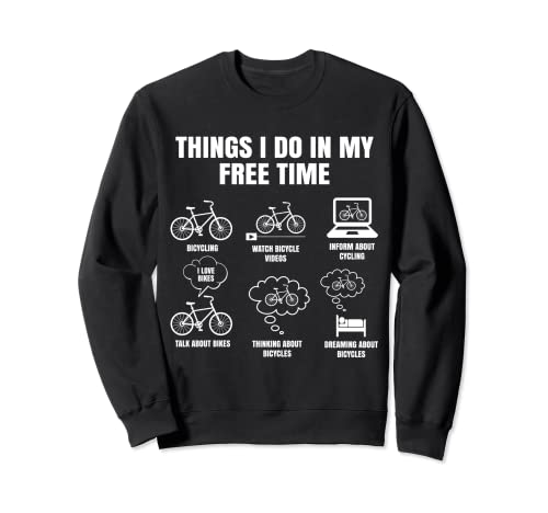 Things I Do In My Free Time Biker Cycling Funny Cyclist Gift Sudadera