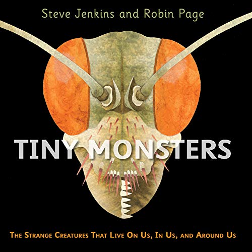 Tiny Monsters: The Strange Creatures That Live On Us, In Us, and Around Us (English Edition)