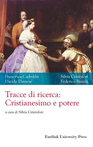 TRACCE DI RICERCA: CRISTIANESIMO E POTERE (HISTORIA Vol. 4) (Italian Edition)