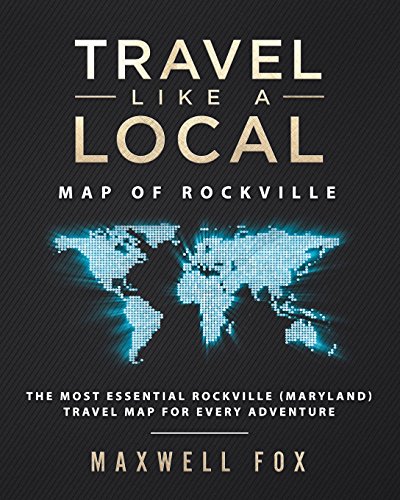 Travel Like a Local - Map of Rockville: The Most Essential Rockville (Maryland) Travel Map for Every Adventure [Idioma Inglés]