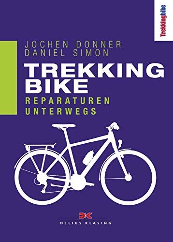 Trekking Bike: Reparaturen unterwegs (German Edition)