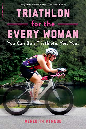 Triathlon for the Every Woman: You Can Be a Triathlete. Yes. You. (English Edition)