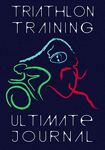 Triathlon Training Ultimate Journal: Endurance Athlete Log Book - Personal Best and Mileage Tracker - 52 Weeks Undated Diary (Peak Performance Tracker)