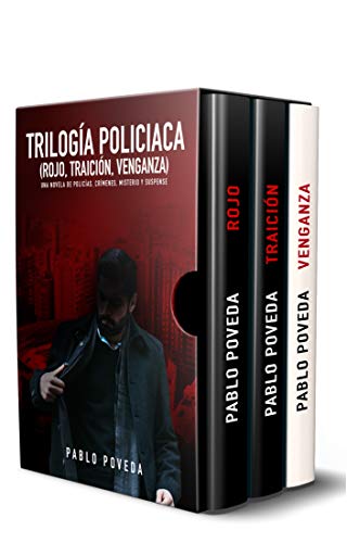 Trilogía Policíaca (Rojo, Traición, Venganza): Una novela de policías, crímenes, misterio y suspense